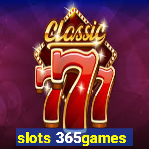 slots 365games